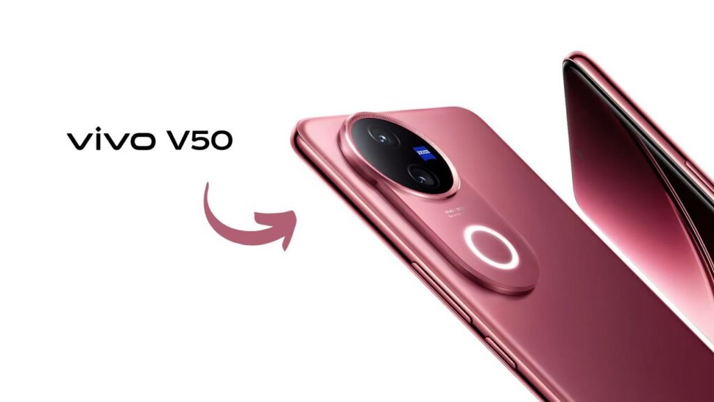 Vivo V50 5G Launched – 120Hz AMOLED Display, 8GB RAM & 5000mAh Battery